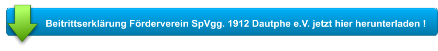 Beitrittserklärung Förderverein SpVgg. 1912 Dautphe e.V. jetzt hier herunterladen !