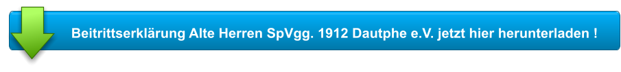 Beitrittserklärung Alte Herren SpVgg. 1912 Dautphe e.V. jetzt hier herunterladen !