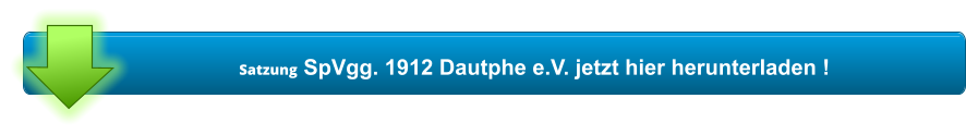 Satzung SpVgg. 1912 Dautphe e.V. jetzt hier herunterladen !